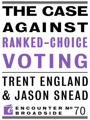 cover image of The Case Against Ranked-Choice Voting